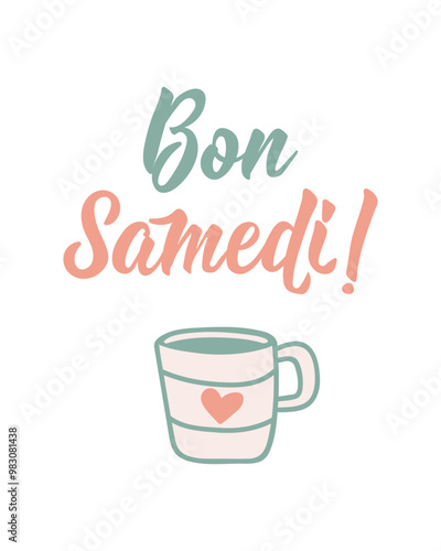 Translation from French - Good Monday. Perfect design for greeting cards, posters and social media. French Lettering. Bon Samedi
