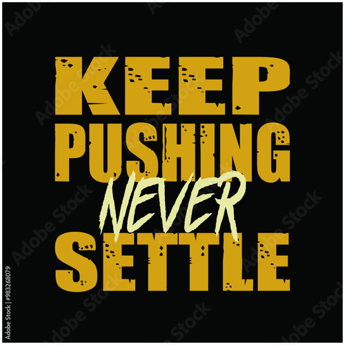 Self care quotes inspiration to take care of yourself.  t- shirt design and print vector keep pushing never settle 