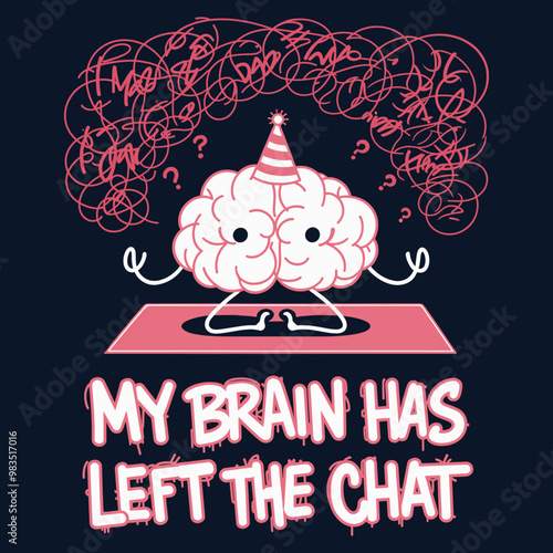 Cartoon Brain with Party Hat and Scribbles - My Brain Has Left The Chat - Design for T-Shirts