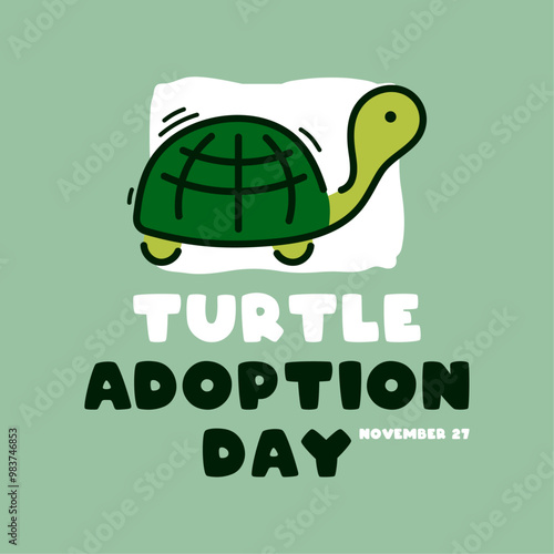 Turtle Adoption Day. November 27.