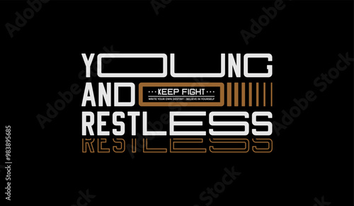 Young, restless, abstract typography motivational quotes modern design slogan. Vector illustration graphics print t shirt, apparel, background, poster, banner, postcard or social media content.