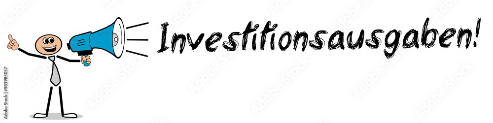 Investitionsausgaben!
