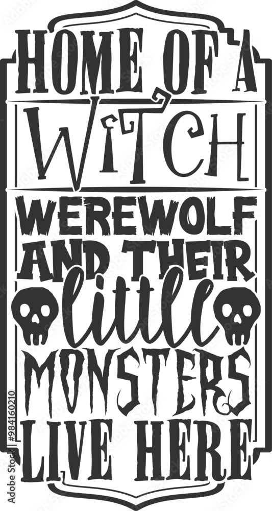Home Of A Witch Werewolf And Their Little Monsters Live Here - Halloween Sign Home Of A Witch Werewolf And Their Little Monsters Live Here - Halloween Sign