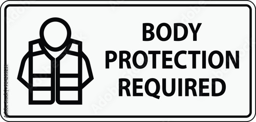 A clear safety sign indicating the mandatory use of body protection gear in a designated area.