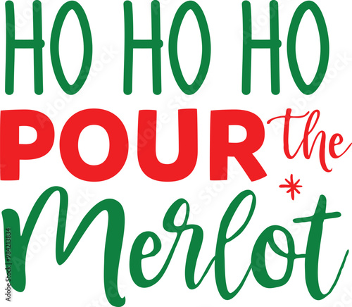ho ho ho pour the merlot