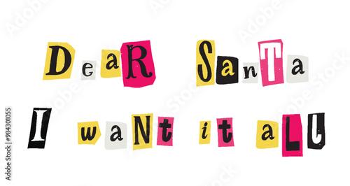 Dear Santa I want it all, funny letter to Santa, Christmas banner, bold pop ransom font typography