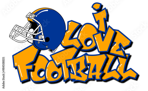 I Love Football - yellow and blu football player helmet, sport vector graphics for street art - graffiti lettering typography - art illustration - multicolor - writen Word -			