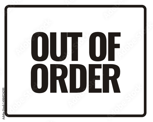 Black White Simple Minimalist Out Of Order Sign Poster - 1