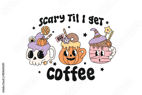 Scary til I get Coffee, Retro Halloween Sublimation T shirt design