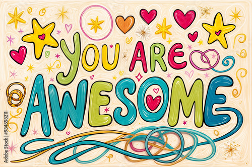 You are awesome word text in a colorful and playful message of appreciation and love. It's a bright and cheerful representation of affection.
