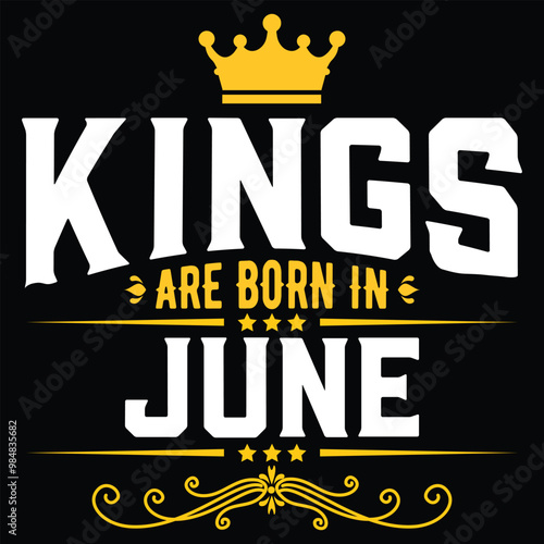 Kings Are Born in June - Typography T-shirt Design for Birthday Boys