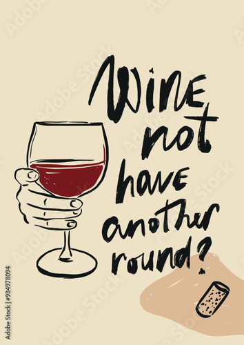 Vector poster with wine, glass and hand-letter motivation phrase. Hand-drawn linear card isolated on beige background. Tasty wine illustration for design, print, fabric or background.