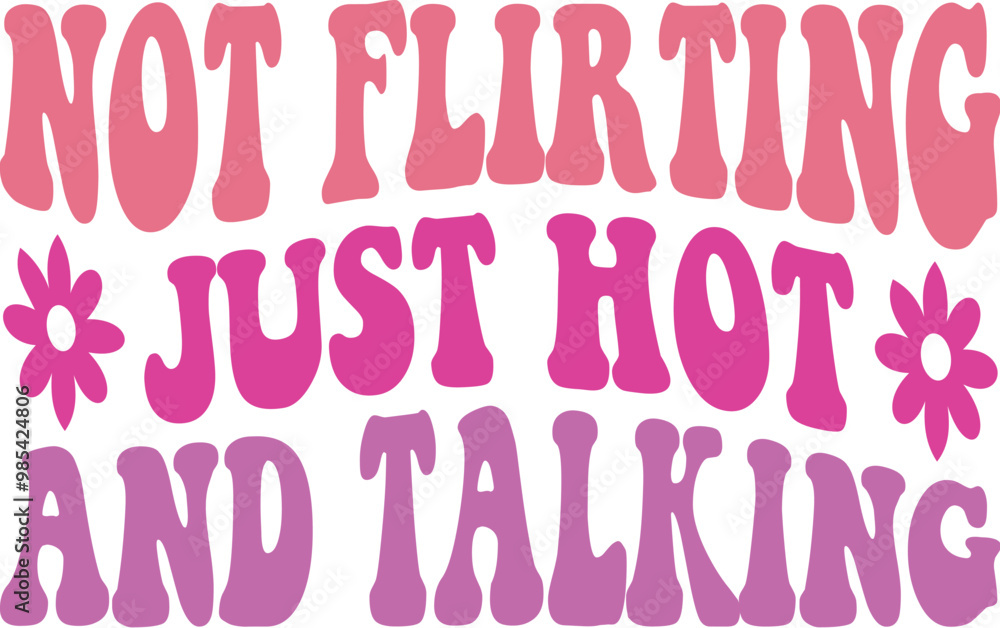 Not Flirting Just Hot and Talking Not Flirting Just Hot and Talking