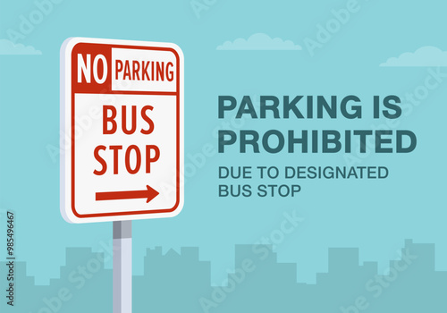 Safe driving tips and traffic regulation rules. Close-up of United States "no parking, bus stop" sign meaning. Parking is prohibited due to designated bus stop. Flat vector illustration template.