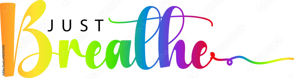 Just Breathe T-shirt Design Vector Art on White Background, Just Breathe gradient color text Just Breathe T-shirt Design Vector Art on White Background, Just Breathe gradient color text