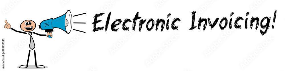 Electronic Invoicing! Electronic Invoicing!