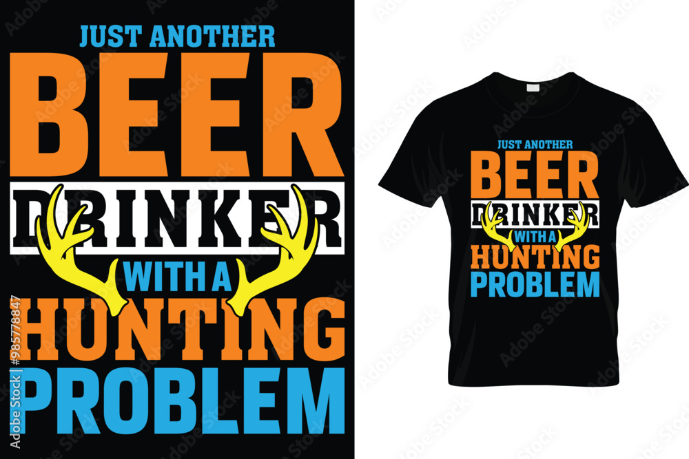 Just another beer drinker with a hunting problem - Hunting T Shirt Just another beer drinker with a hunting problem - Hunting T Shirt