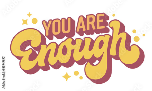 Peaceful and warm, You Are Enough, typography in soft pastel tones of yellow and pink, evoking a sense of comfort and reassurance. For affirmation posters, social media content, or wellness branding