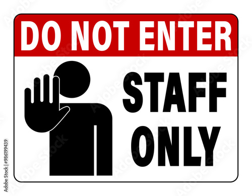Do not enter, staff only. Prohibition sign with text and silhouette of person with stop hand gesture. Horizontal shape.