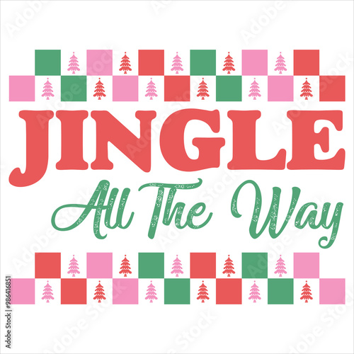 JINGLE ALL THE WAY CHRISTMAS T-SHIRT DESIGN