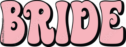 Pink Groovy Bride lettering,  Pink color text on white background. Lovely print for tee shirt Illustrator Artwork