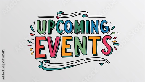 upcoming events colorful hand drawn lettering art design on plain white background
