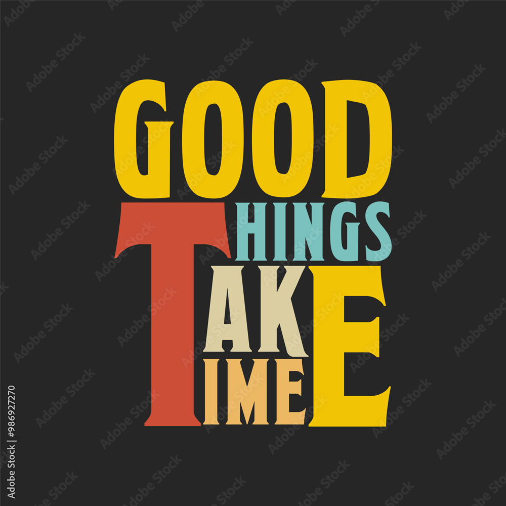 Fototapeta premium Encouraging 'Good Things Take Time' Vector Illustration for Uplifting Content