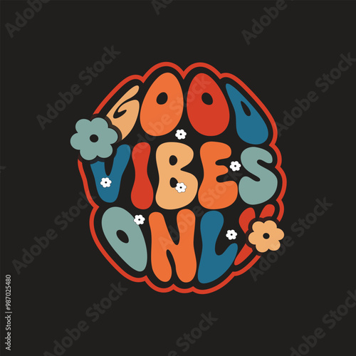 Good vibes only unique groovy t shirt design