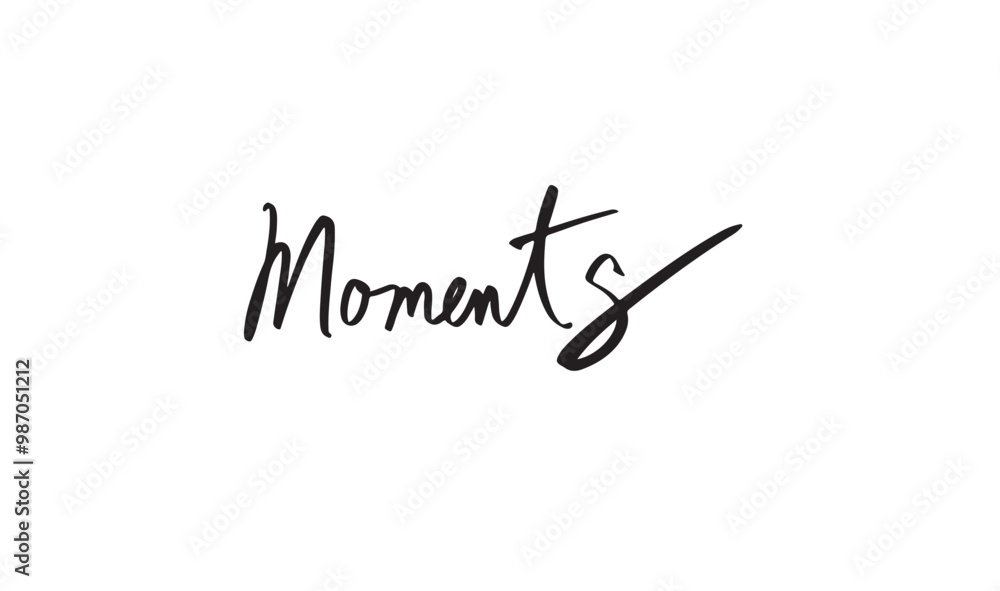 moments black dark color text calligraphy handwritten message symbol sign motivation word positive celebration life event design quote poster concept inspirational phrase print script brush party ink moments black dark color text calligraphy handwritten message symbol sign motivation word positive celebration life event design quote poster concept inspirational phrase print script brush party ink