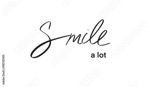 Smile a lot calligraphy text font script black dark color symbol sign happy smile success fun face toothy smile vector illustration design message lifestyle beautiful professional lifestyle banner art