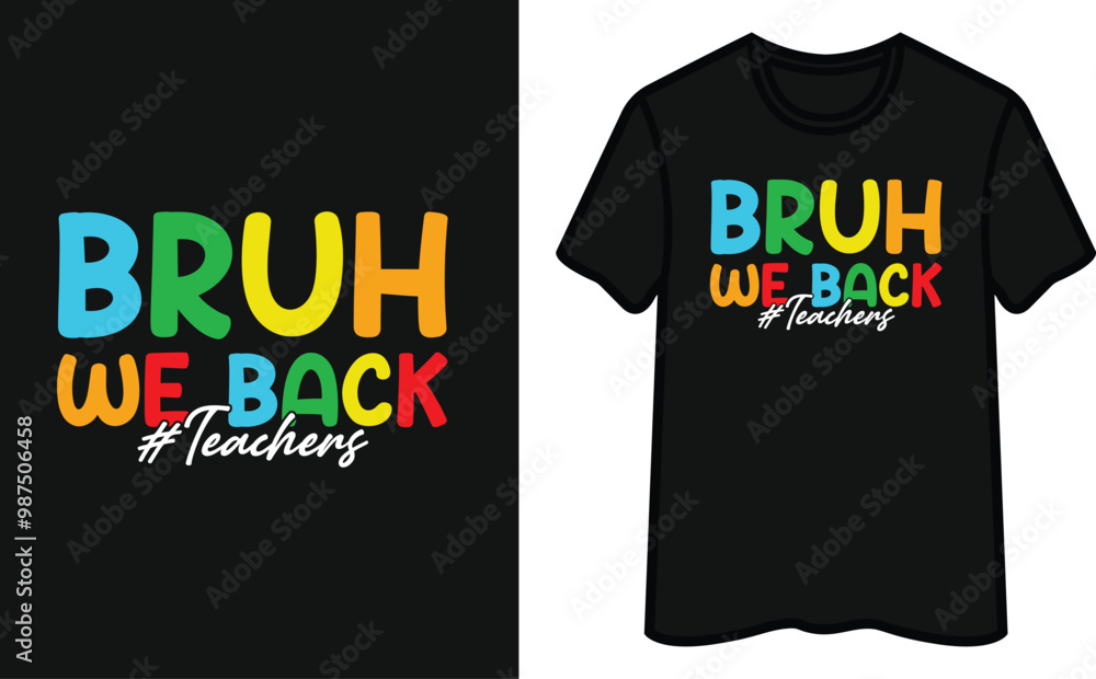 Bruh We Back Teachers T-Shirt Design Bruh We Back Teachers T-Shirt Design