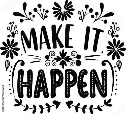 Make it happen typography ANd Vector Tshrit Design print Ready eps cut file Download  photo