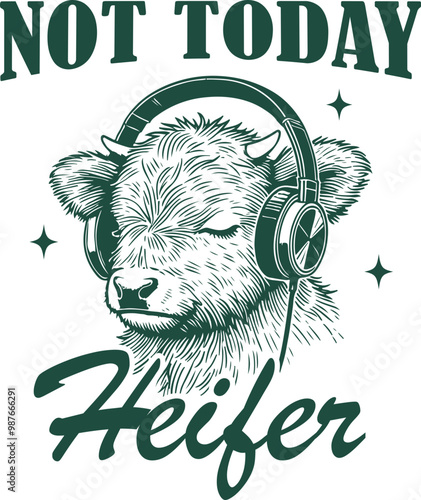 Not Today Heifer Design for Shirt, Retro Vintage Baby Highland Cow Quote, Western Cow Design