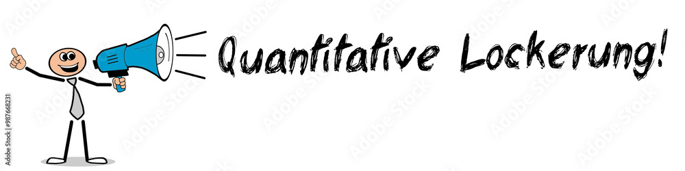 Quantitative Lockerung! Quantitative Lockerung!