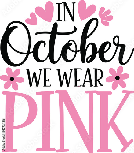 In October we wear  pink, breast cancer awareness