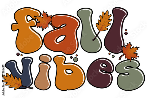 Cute Fall Vibes Letter Print Design Isolated Background.