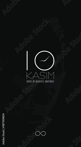 10 Kasım Saygı ve Özlemle Anıyoruz. Translation : We commemorate 10 November with respect and longing.	