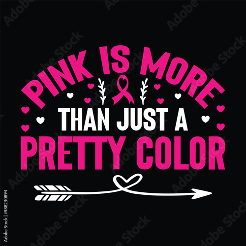 pink is more than just a pretty color   Typography, Vector, Breast Cancer Awareness T-Shirt Design