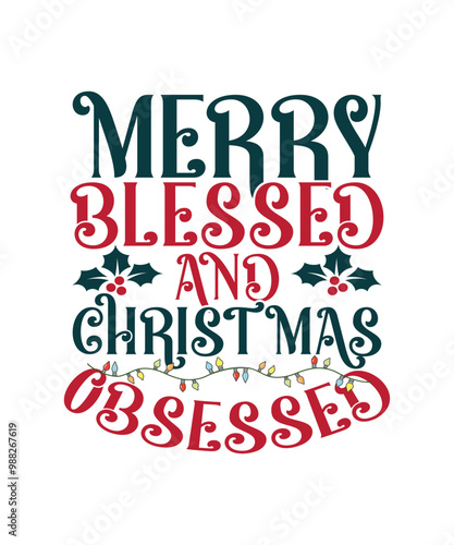 Christmas T-shirt Design Merry blessed and Christmas obsessed 