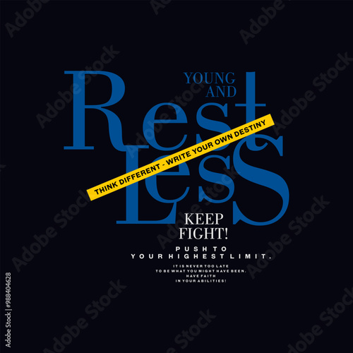 Young, restless, abstract typography motivational quotes modern design slogan. Vector illustration graphics print t shirt, apparel, background, poster, banner, postcard or social media content.