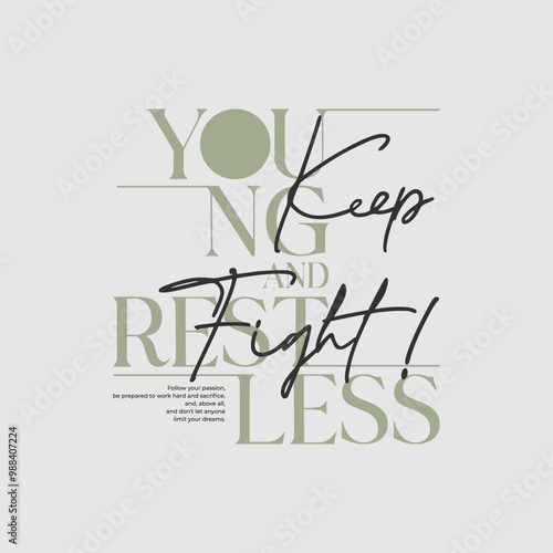 Young, restless, abstract typography motivational quotes modern design slogan. Vector illustration graphics print t shirt, apparel, background, poster, banner, postcard or social media content.