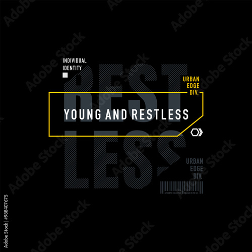 Young, restless, abstract typography motivational quotes modern design slogan. Vector illustration graphics print t shirt, apparel, background, poster, banner, postcard or social media content.