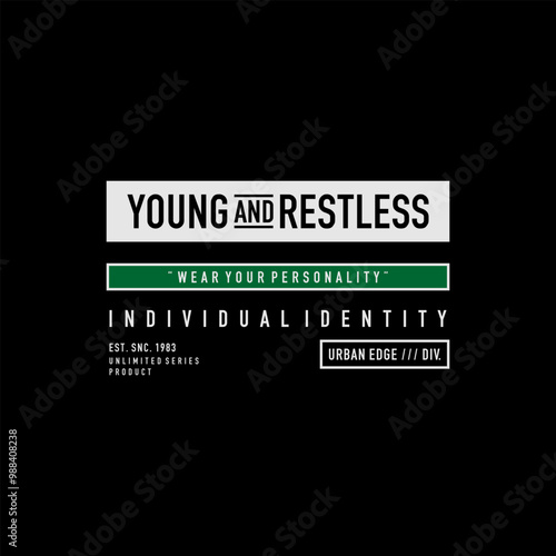 Young, restless, abstract typography motivational quotes modern design slogan. Vector illustration graphics print t shirt, apparel, background, poster, banner, postcard or social media content.