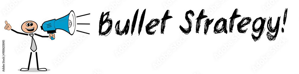 Bullet Strategy! Bullet Strategy!