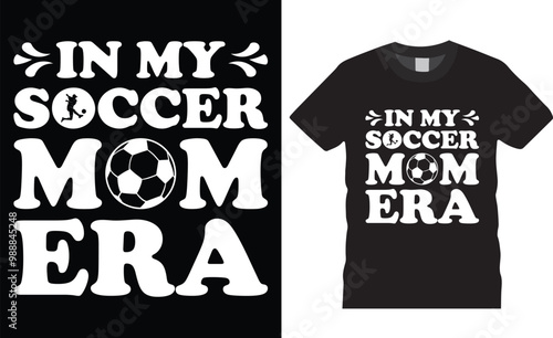 In my soccer mom era vector graphic t shirt design
