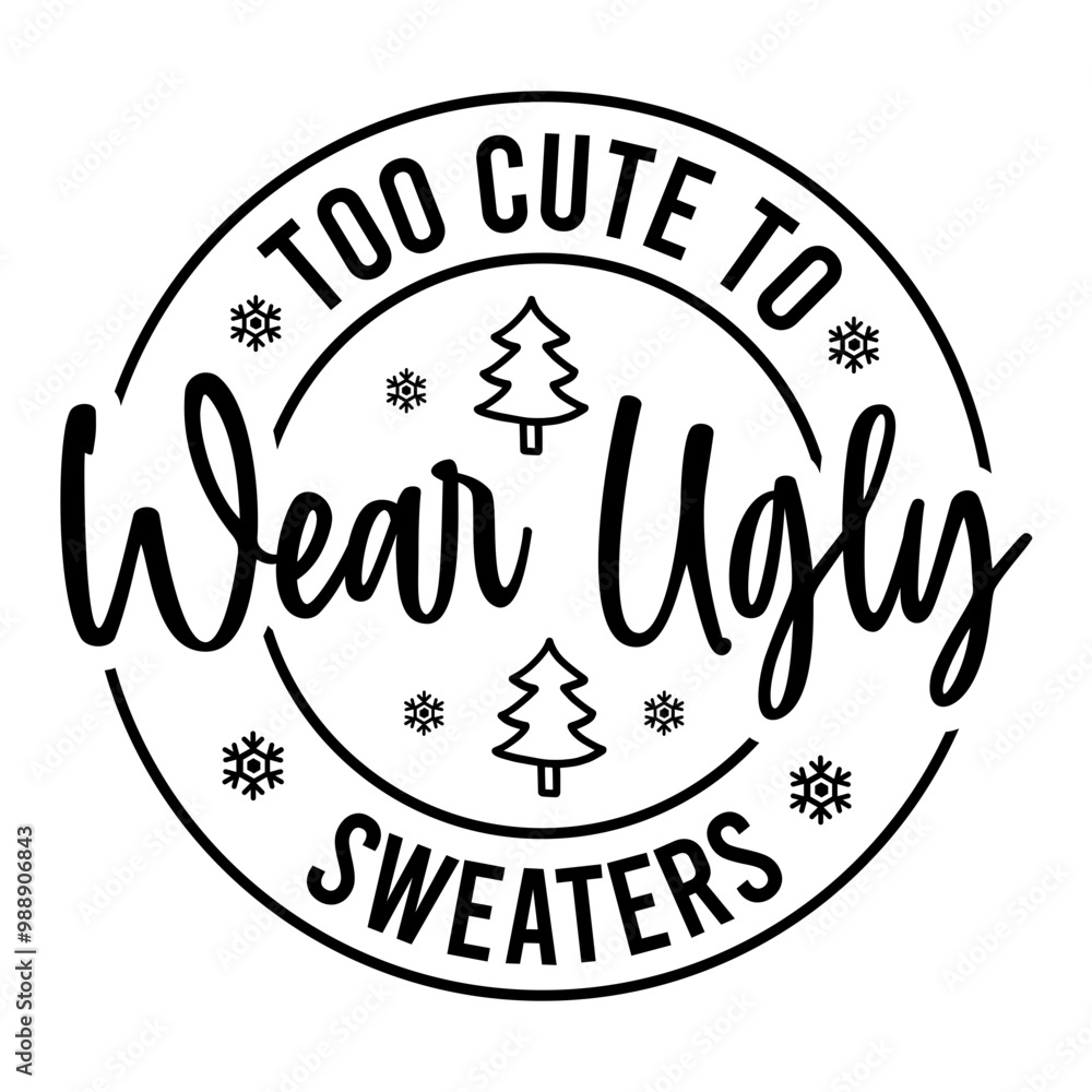 Too Cute To Wear Ugly Sweaters SVG Too Cute To Wear Ugly Sweaters SVG