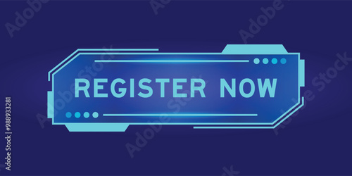 Futuristic hud banner that have word register now on user interface screen on blue background