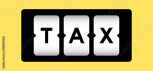 Black color in word tax on slot banner with yellow color background