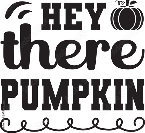 hey there pumpkin SVG