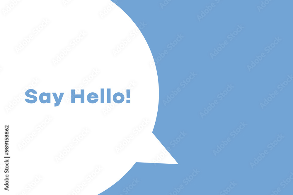Say Hello banner. Speech banner saying Say Hello. Say Hello bubble sticker or speech bubble. Vector Say Hello banner. Speech banner saying Say Hello. Say Hello bubble sticker or speech bubble. Vector